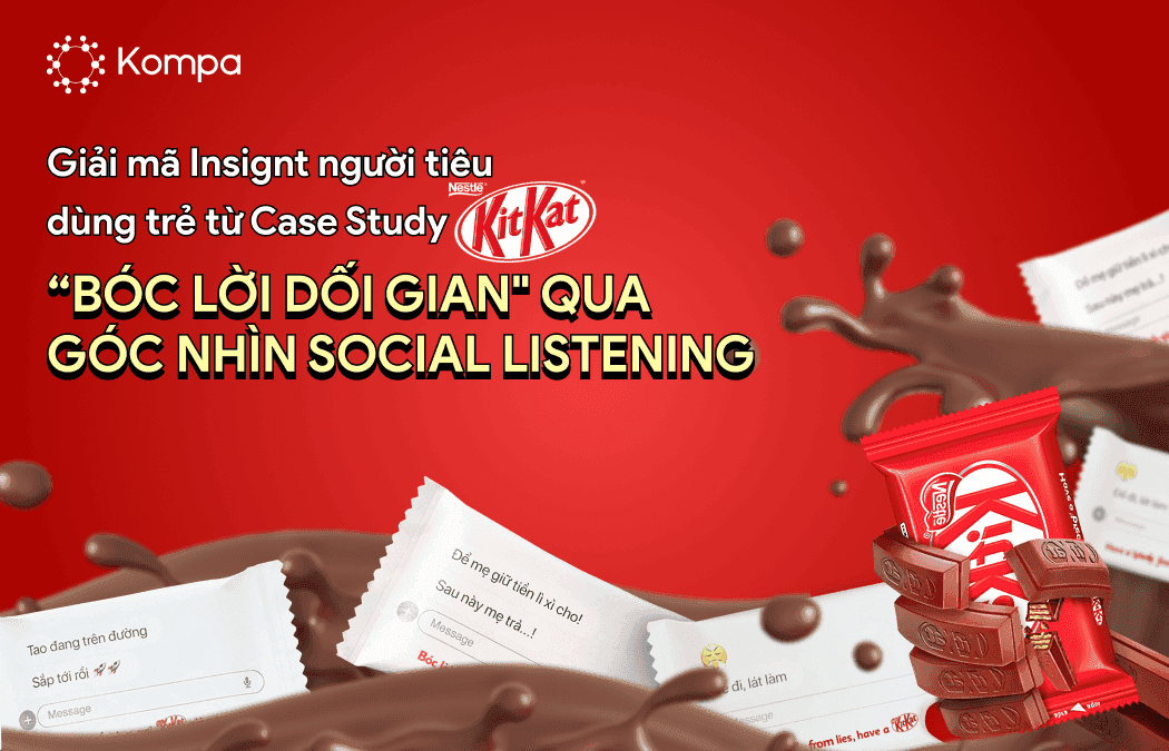Giải mã Insight người tiêu dùng trẻ từ case study KitKat ‘Bóc Lời Dối Gian’ – qua góc nhìn Social Listening