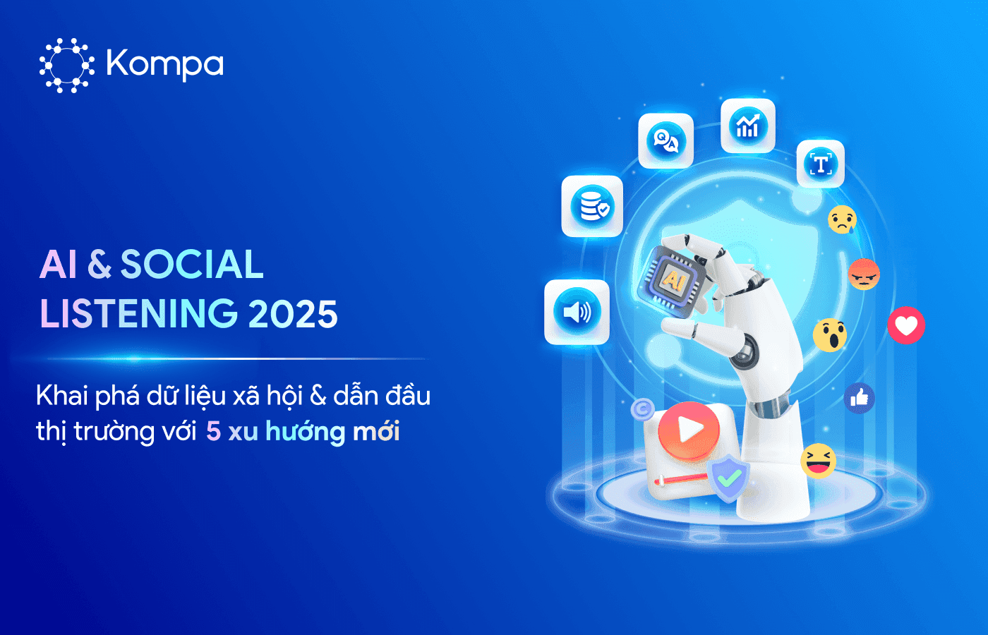 AI & Social Listening 2025: Khai phá dữ liệu xã hội và dẫn đầu thị trường với 5 xu hướng mới